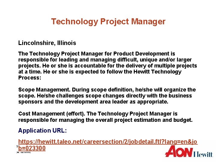 Technology Project Manager Lincolnshire, Illinois The Technology Project Manager for Product Development is responsible