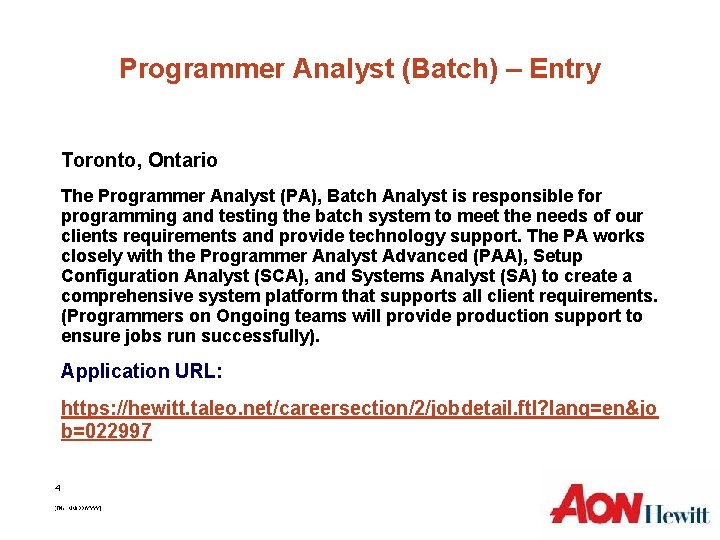 Programmer Analyst (Batch) – Entry Toronto, Ontario The Programmer Analyst (PA), Batch Analyst is