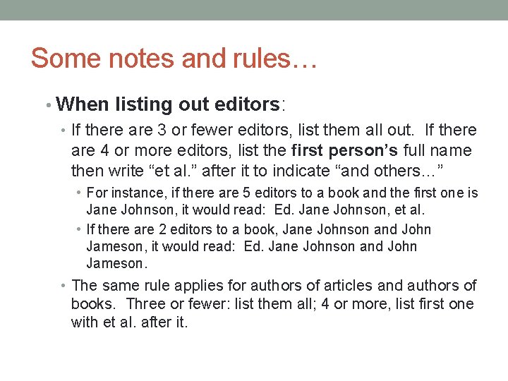Some notes and rules… • When listing out editors: • If there are 3