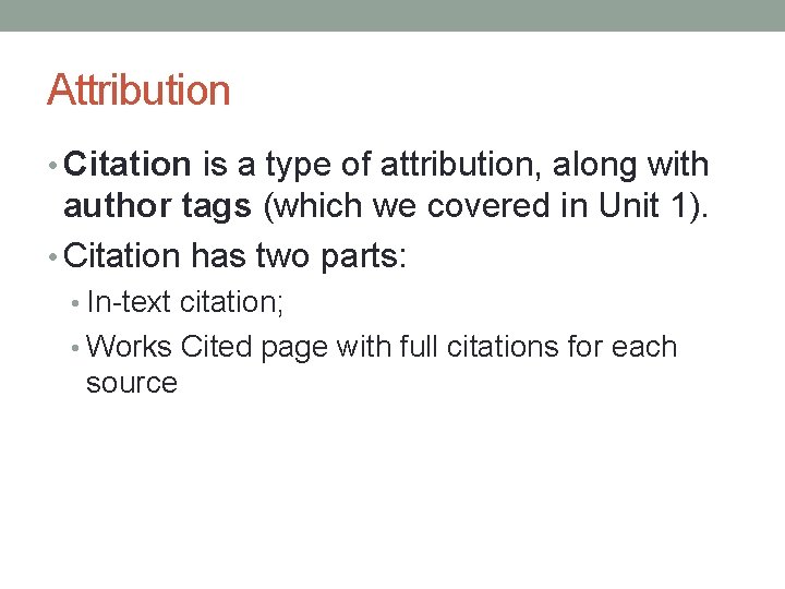 Attribution • Citation is a type of attribution, along with author tags (which we