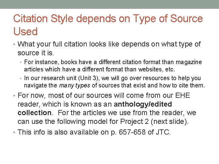 Citation Style depends on Type of Source Used • What your full citation looks