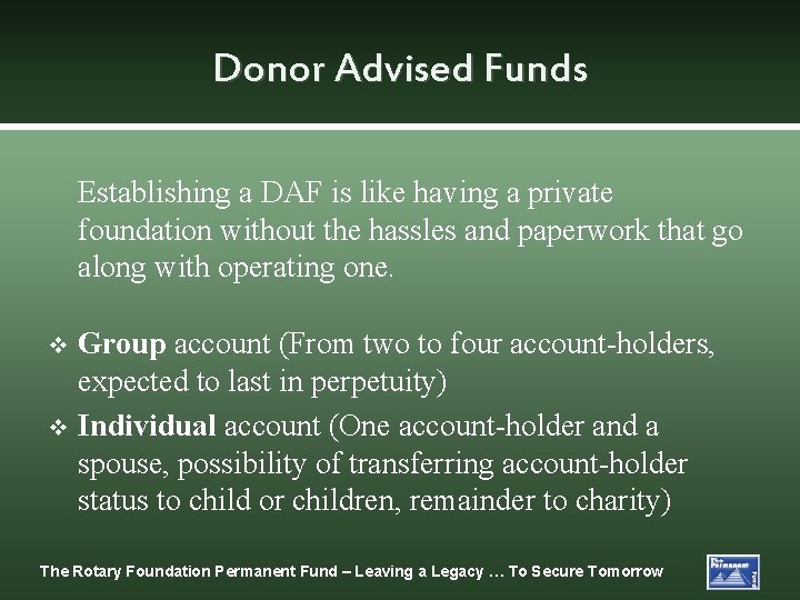 Donor Advised Funds Establishing a DAF is like having a private foundation without the