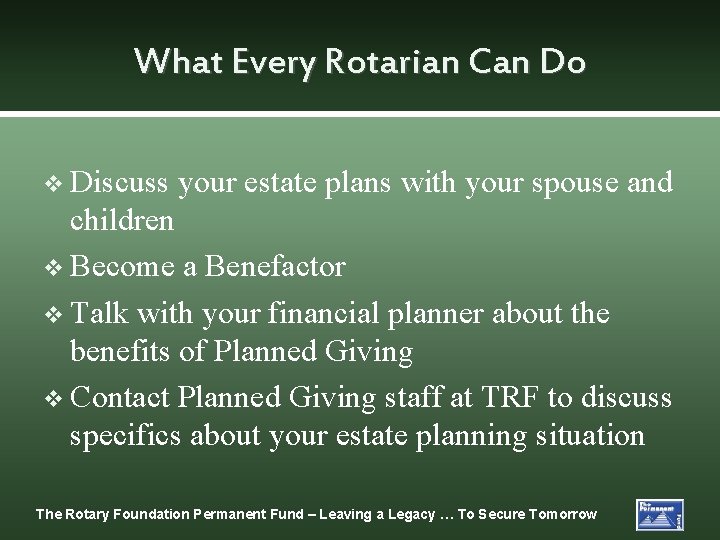 What Every Rotarian Can Do v Discuss your estate plans with your spouse and