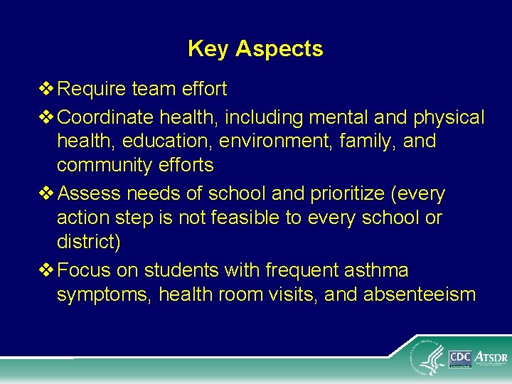 Key Aspects v Require team effort v Coordinate health, including mental and physical health,