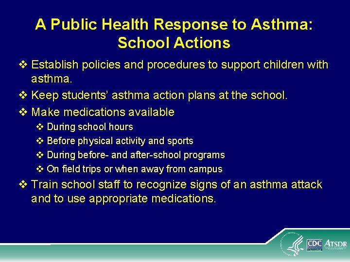 A Public Health Response to Asthma: School Actions v Establish policies and procedures to
