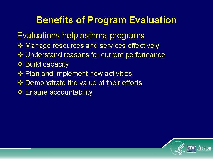 Benefits of Program Evaluations help asthma programs v Manage resources and services effectively v