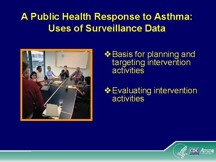 A Public Health Response to Asthma: Uses of Surveillance Data v Basis for planning
