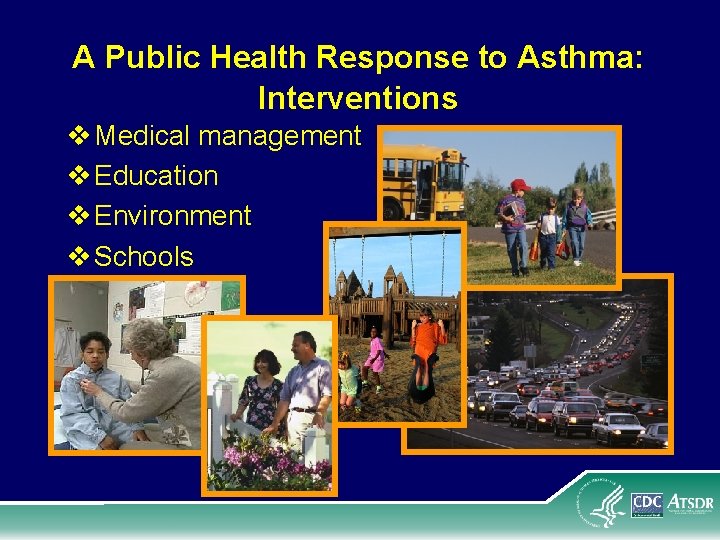 A Public Health Response to Asthma: Interventions v Medical management v Education v Environment