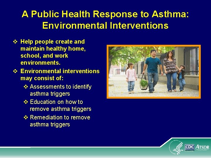A Public Health Response to Asthma: Environmental Interventions v Help people create and maintain