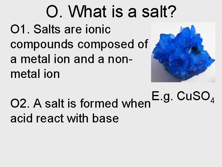 O. What is a salt? O 1. Salts are ionic compounds composed of a