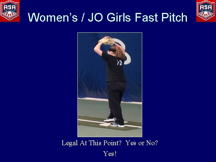 Women’s / JO Girls Fast Pitch Legal At This Point? Yes or No? Yes!