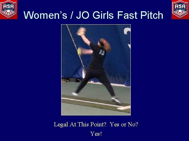 Women’s / JO Girls Fast Pitch Legal At This Point? Yes or No? Yes!
