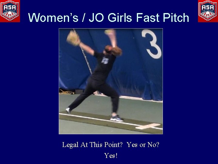 Women’s / JO Girls Fast Pitch Legal At This Point? Yes or No? Yes!