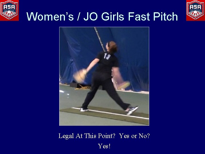 Women’s / JO Girls Fast Pitch Legal At This Point? Yes or No? Yes!