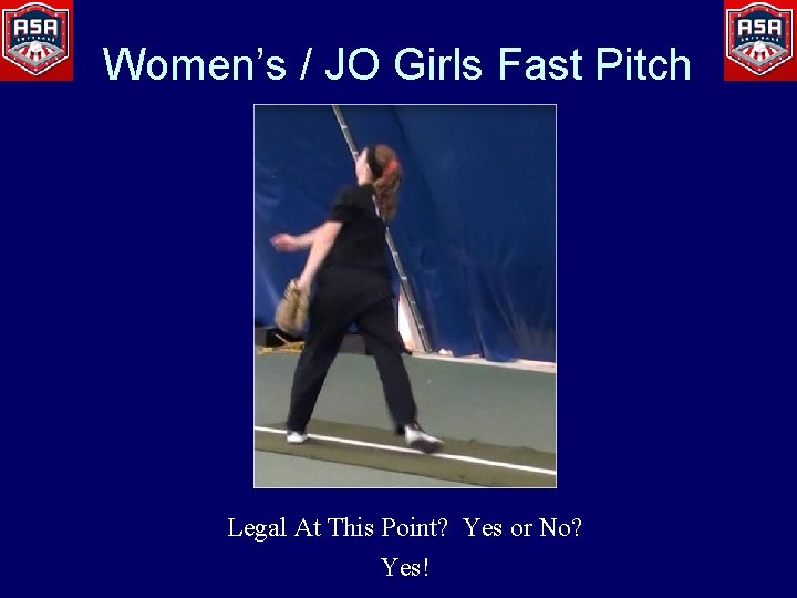 Women’s / JO Girls Fast Pitch Legal At This Point? Yes or No? Yes!