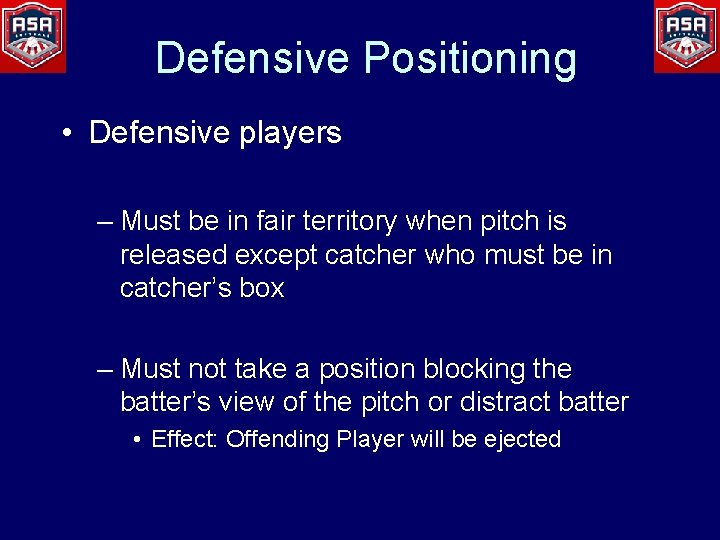 Defensive Positioning • Defensive players – Must be in fair territory when pitch is