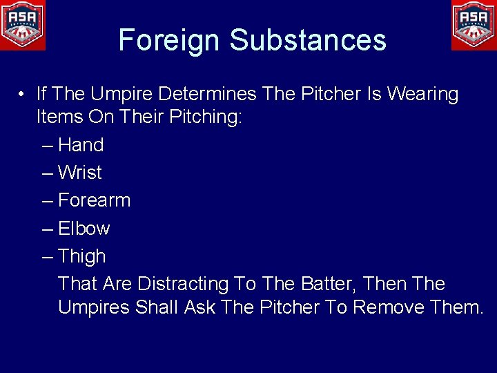Foreign Substances • If The Umpire Determines The Pitcher Is Wearing Items On Their