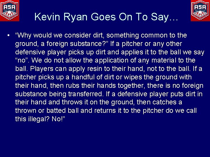 Kevin Ryan Goes On To Say… • “Why would we consider dirt, something common