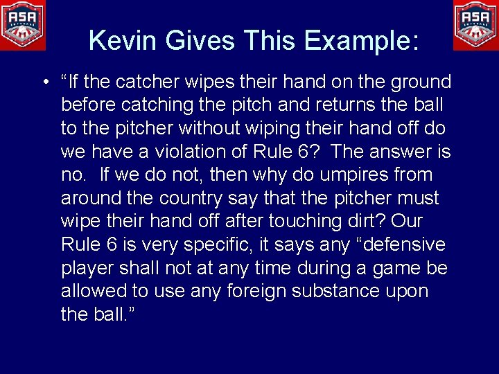 Kevin Gives This Example: • “If the catcher wipes their hand on the ground