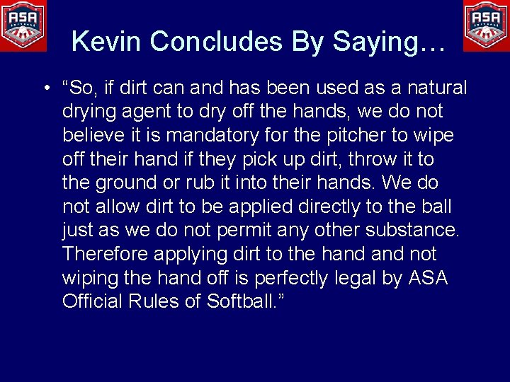 Kevin Concludes By Saying… • “So, if dirt can and has been used as