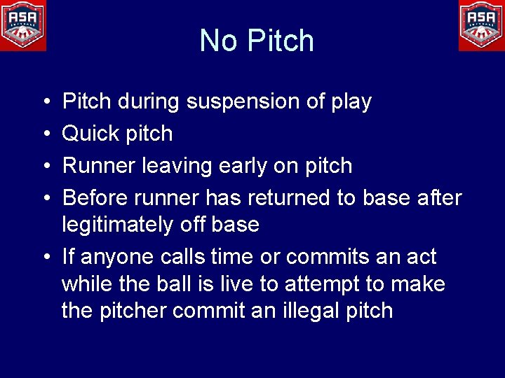 No Pitch • • Pitch during suspension of play Quick pitch Runner leaving early