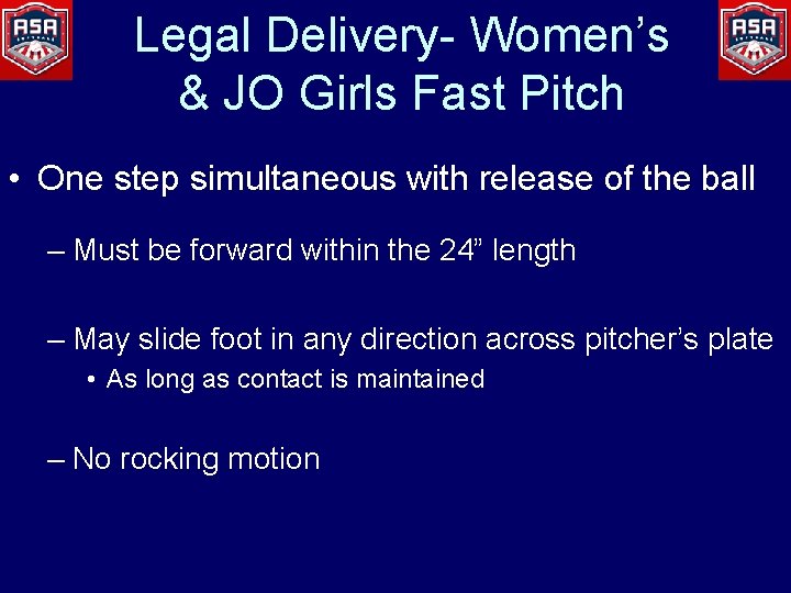 Legal Delivery- Women’s & JO Girls Fast Pitch • One step simultaneous with release