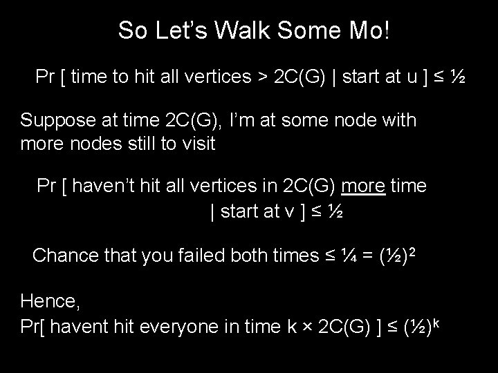 So Let’s Walk Some Mo! Pr [ time to hit all vertices > 2