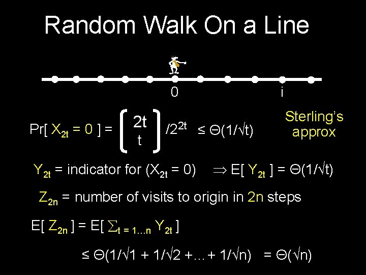 Random Walk On a Line 0 Pr[ X 2 t = 0 ] =