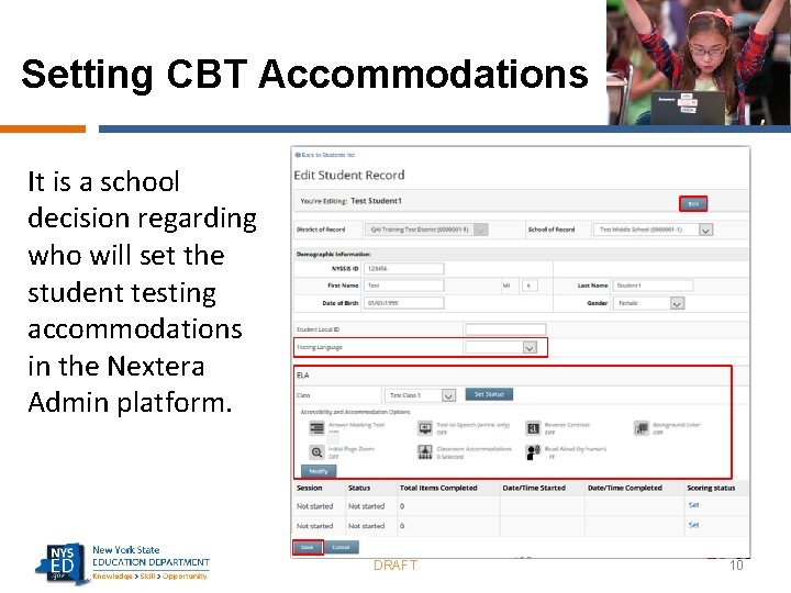 Setting CBT Accommodations It is a school decision regarding who will set the student