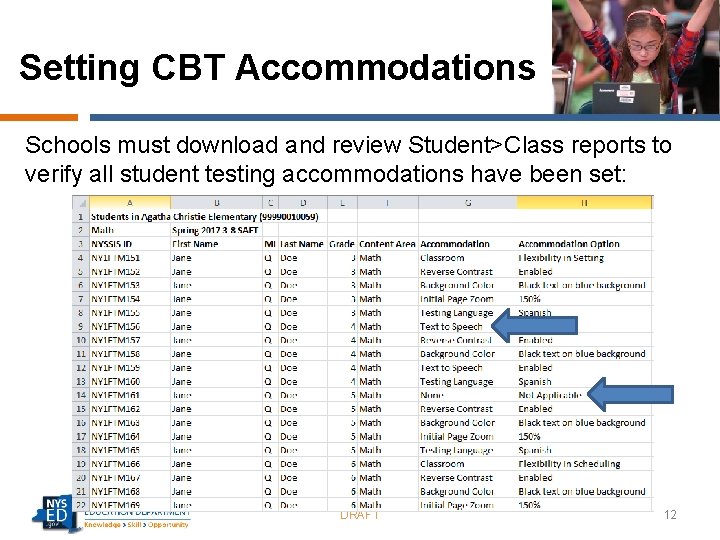 Setting CBT Accommodations Schools must download and review Student>Class reports to verify all student