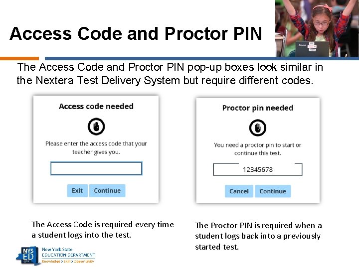 Access Code and Proctor PIN The Access Code and Proctor PIN pop-up boxes look