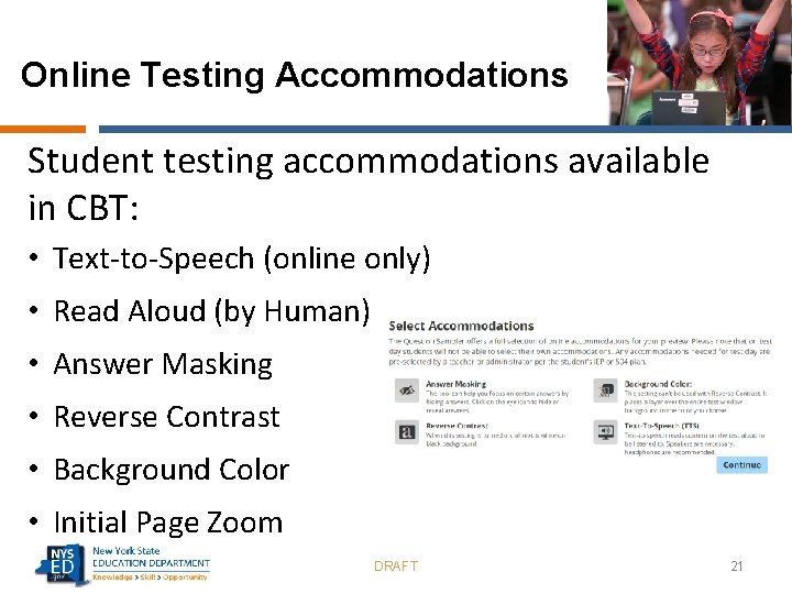 Online Testing Accommodations Student testing accommodations available in CBT: • Text-to-Speech (online only) •