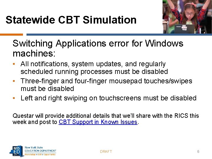 Statewide CBT Simulation Switching Applications error for Windows machines: • All notifications, system updates,