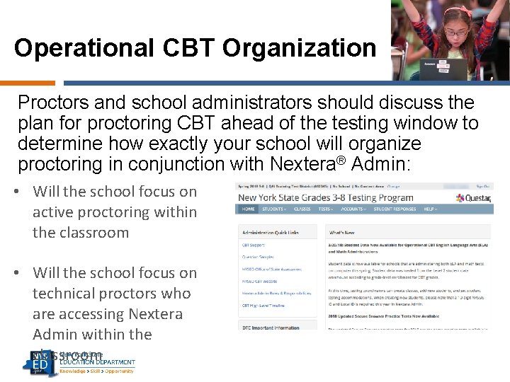 Operational CBT Organization Proctors and school administrators should discuss the plan for proctoring CBT