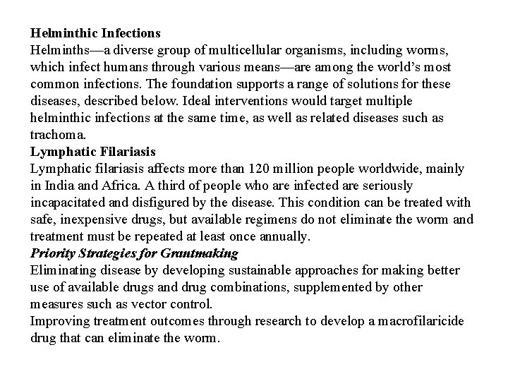 Helminthic Infections Helminths—a diverse group of multicellular organisms, including worms, which infect humans through