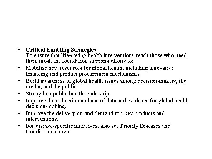  • Critical Enabling Strategies To ensure that life-saving health interventions reach those who