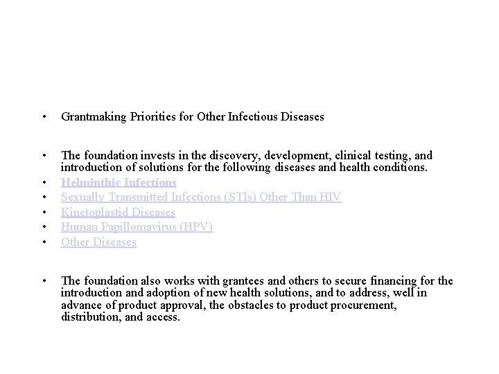  • Grantmaking Priorities for Other Infectious Diseases • The foundation invests in the