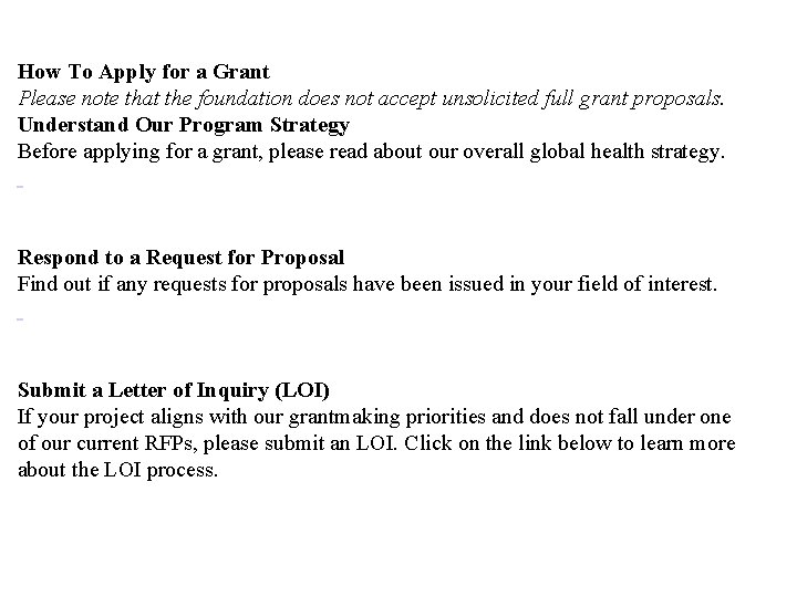 How To Apply for a Grant Please note that the foundation does not accept