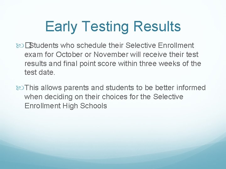 Early Testing Results �Students who schedule their Selective Enrollment exam for October or November