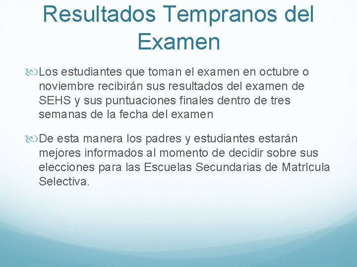 Resultados Tempranos del Examen Los estudiantes que toman el examen en octubre o noviembre