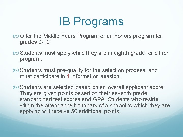 IB Programs Offer the Middle Years Program or an honors program for grades 9