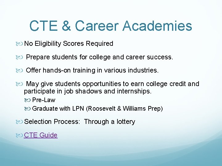 CTE & Career Academies No Eligibility Scores Required Prepare students for college and career