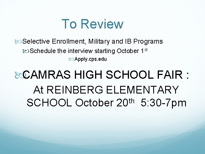 To Review Selective Enrollment, Military and IB Programs Schedule the interview starting October 1