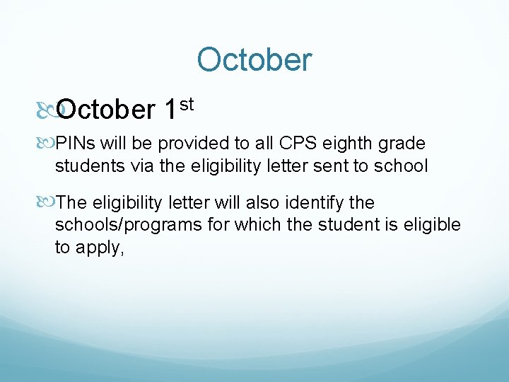 October 1 st PINs will be provided to all CPS eighth grade students via