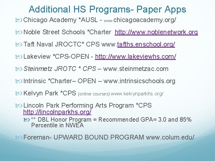 Additional HS Programs- Paper Apps Chicago Academy *AUSL - www. chicagoacademy. org/ Noble Street