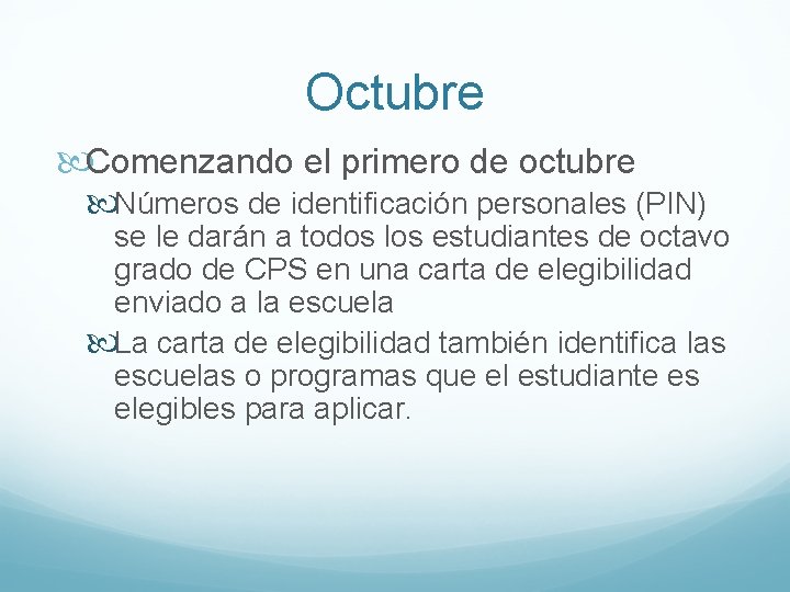 Octubre Comenzando el primero de octubre Números de identificación personales (PIN) se le darán