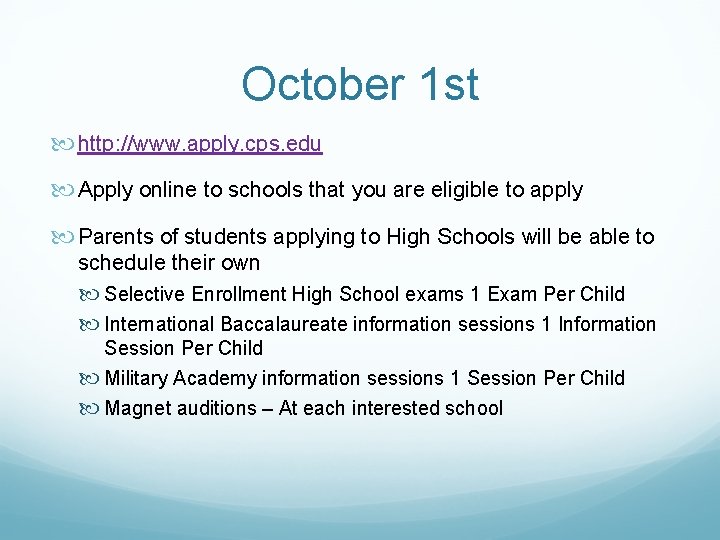 October 1 st http: //www. apply. cps. edu Apply online to schools that you