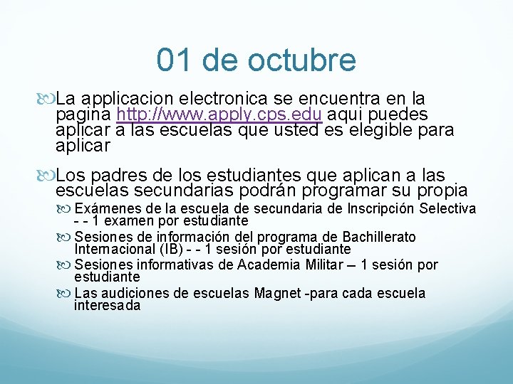 01 de octubre La applicacion electronica se encuentra en la pagina http: //www. apply.