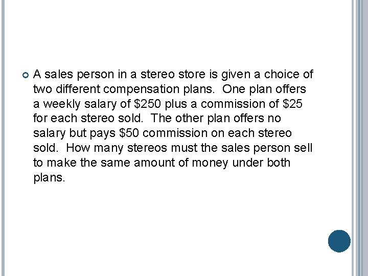  A sales person in a stereo store is given a choice of two