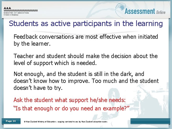 Students as active participants in the learning Feedback conversations are most effective when initiated